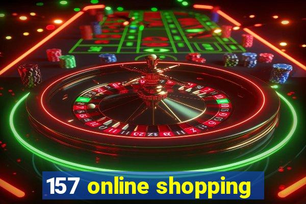 157 online shopping